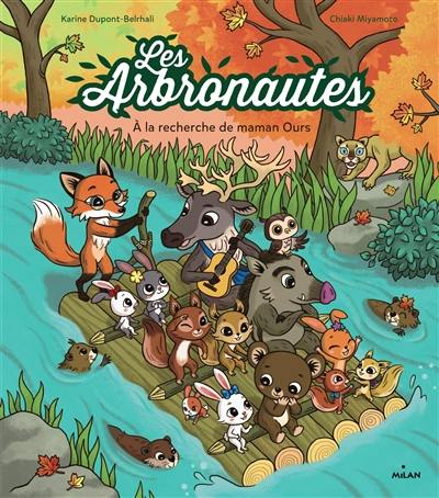 Les arbronautes. Vol. 3. A la recherche de maman Ours