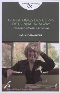 Généalogies des corps de Donna Haraway : féminismes, diffractions, figurations