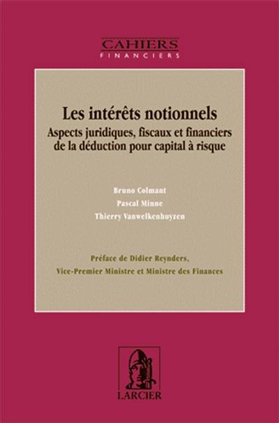 Les intérêts notionnels : aspects juridiques, fiscaux et financiers de la déduction pour capital à risque