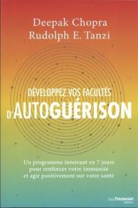 Développez vos facultés d'autoguérison : un programme innovant en 7 jours pour renforcer votre immunité et agir positivement sur votre santé