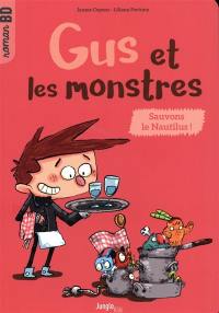 Gus et les monstres. Vol. 2. Sauvons le Nautilus !