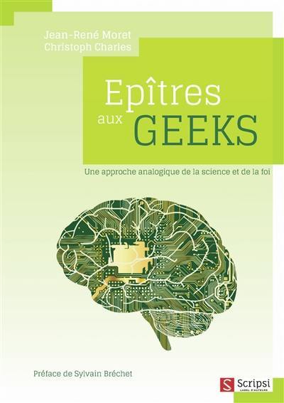 Epîtres aux geeks : une approche analogique de la science et de la foi