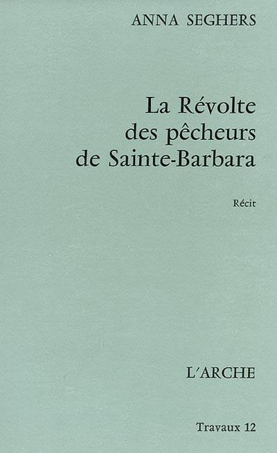 La révolte des pêcheurs de Sainte-Barbara : récit