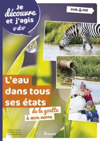 L'eau dans tous ses états : de la goutte à mon verre