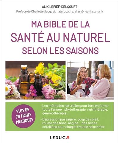 Ma bible de la santé au naturel selon les saisons