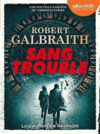 Une nouvelle enquête de Cormoran Strike. Sang trouble