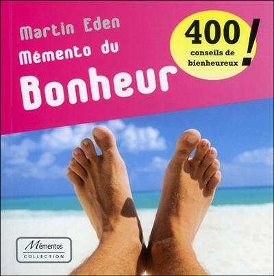 Mémento du bonheur : 400 conseils de bienheureux