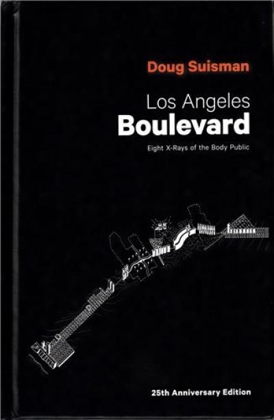 Los Angeles Boulevard : Eight x-Rays of the Body Public 25th Anniversary Edition