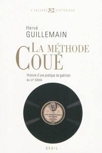 La méthode Coué : histoire d'une pratique de guérison au XXe siècle