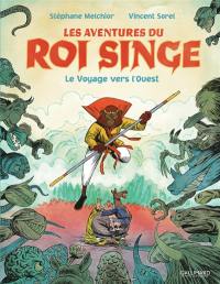 Les aventures du roi singe. Vol. 2. Le voyage vers l'Ouest