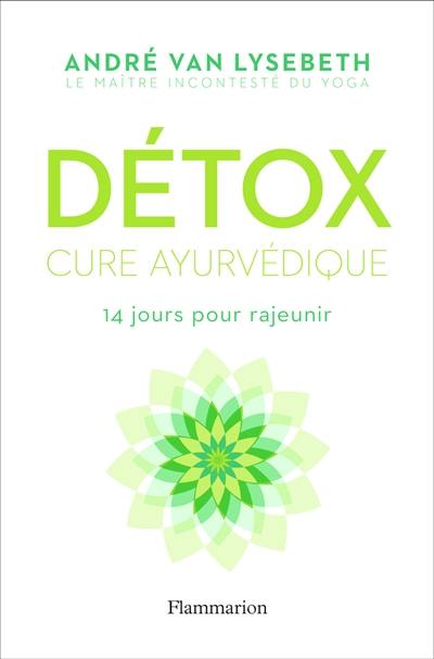 Détox : cure ayurvédique : 14 jours pour rajeunir