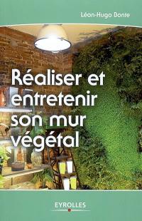 Réaliser et entretenir son mur végétal