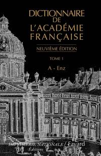 Dictionnaire de l'Académie française. Vol. 1. A-Enz