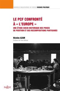 Le PCF confronté à l'Europe : une étude socio-historique des prises de position et des recompositions partisanes