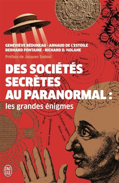 Des sociétés secrètes au paranormal : les grandes énigmes