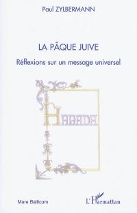 La Pâque juive : réflexions sur un message universel