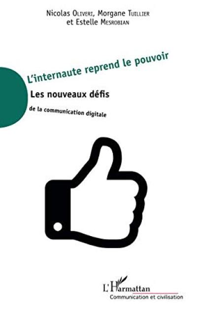 L'internaute reprend le pouvoir : les nouveaux défis de la communication digitale