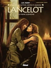 Lancelot. Vol. 3. La reine Guenièvre