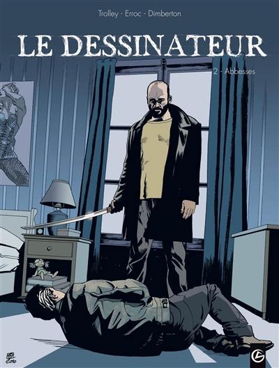 Le dessinateur : cycle 1. Vol. 2. Abbesses