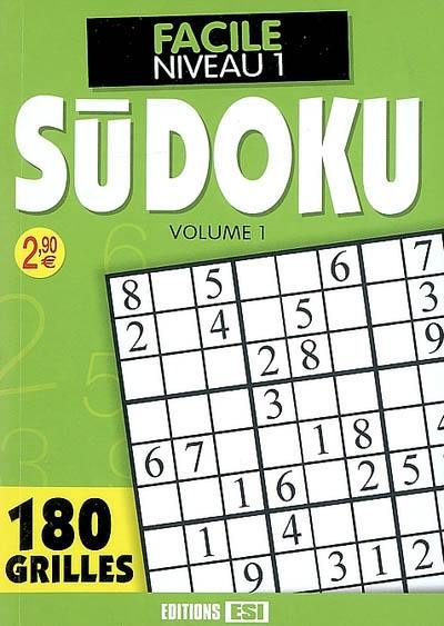 Sudoku. Vol. 1. Facile : niveau 1 : 180 grilles