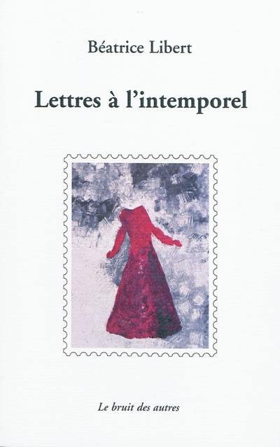 Lettres à l'intemporel