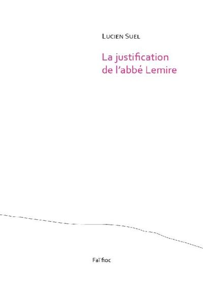 La justification de l'abbé Lemire