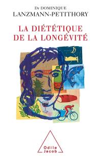 La diététique de la longévité : bien manger et vivre longtemps en bonne santé