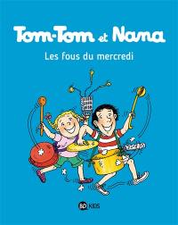 Tom-Tom et Nana. Vol. 09. Les fous du mercredi