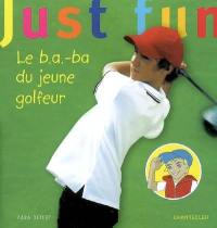 Le b.a.-ba du jeune golfeur