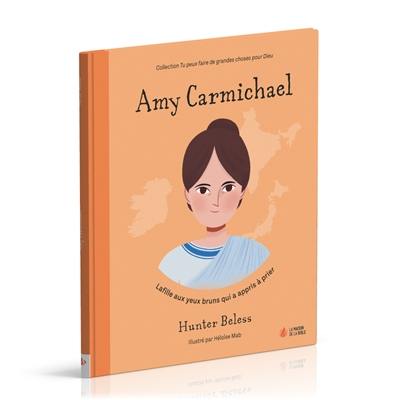 Amy Carmichael : la fille aux yeux bruns qui a appris à prier