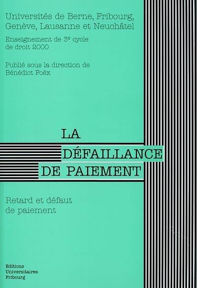 La défaillance de paiement : retard et défaut de paiement