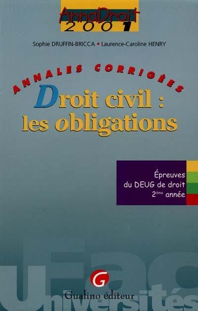 Droit civil, les obligations 2001 : annales corrigées des épreuves du DEUG de droit 2e année