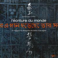 L'écriture du monde : un voyage à la découverte des lettres et des signes