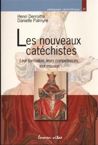 Les nouveaux catéchistes : leur formation, leurs compétences, leur mission