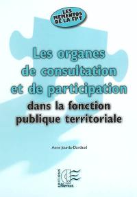 Les organes de consultation et de participation dans la fonction publique territoriale