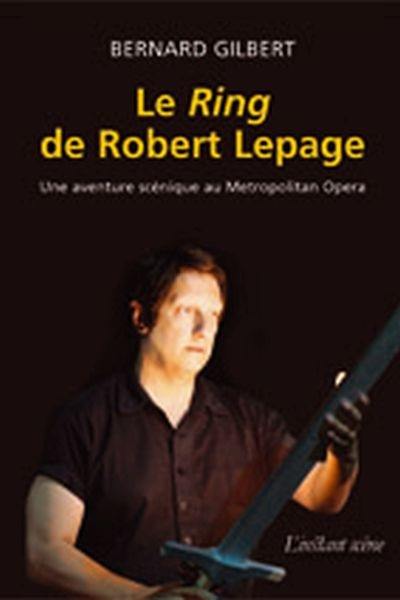 Le Ring de Robert Lepage : une aventure scénique au Metropolitan Opera