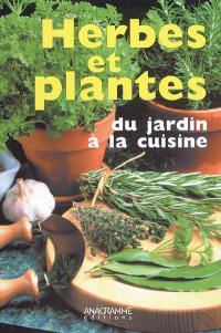 Herbes et plantes : du jardin à la cuisine