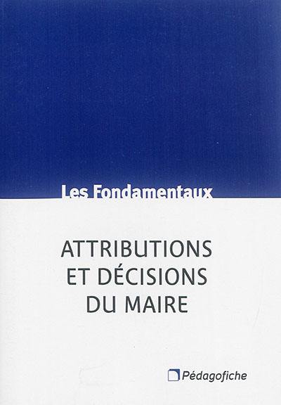 Attributions et décisions du maire