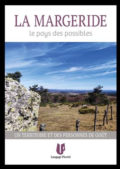 La Margeride : le pays des possibles : un territoire et des personnes de goût