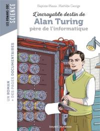 L'incroyable destin de Alan Turing, père de l'informatique