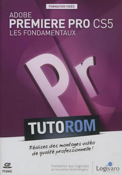 Tutorom Adobe Première Pro CS5 : les fondamentaux