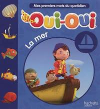 Mes premiers mots du quotidien. Oui-Oui, la mer