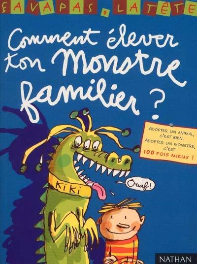 Comment élever ton monstre familier ?