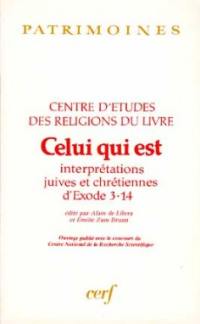 Celui qui est : interprétations juives et chrétiennes de Exode 3-14