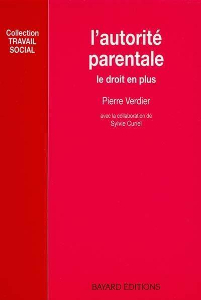 L'Autorité parentale : le droit en plus