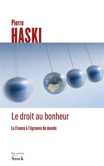 Le droit au bonheur : la France à l'épreuve du monde