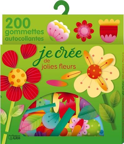 Je crée de jolies fleurs : 200 gommettes autocollantes