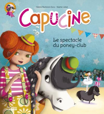 Capucine. Vol. 2. Le spectacle du poney-club