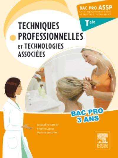 Techniques professionnelles et technologies associées : bac pro ASSP, terminale, accompagnement soins et services à la personne : nouveau programme