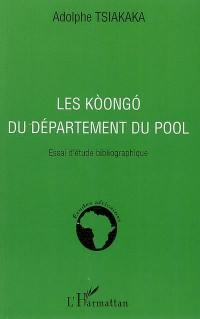 Les Koongo du département du Pool : essai d'étude bibliographique